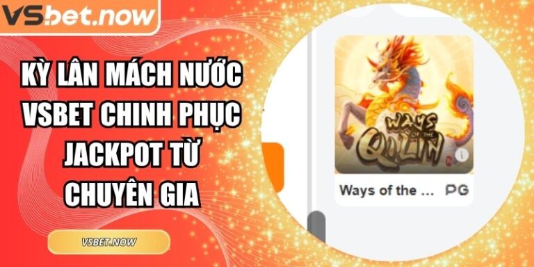 Kỳ Lân mách Nước VSBET