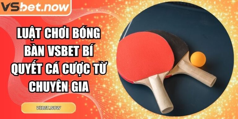 luật chơi bóng bàn VSBET