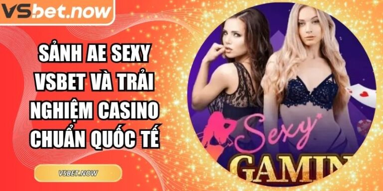 Sảnh AE Sexy VSBET