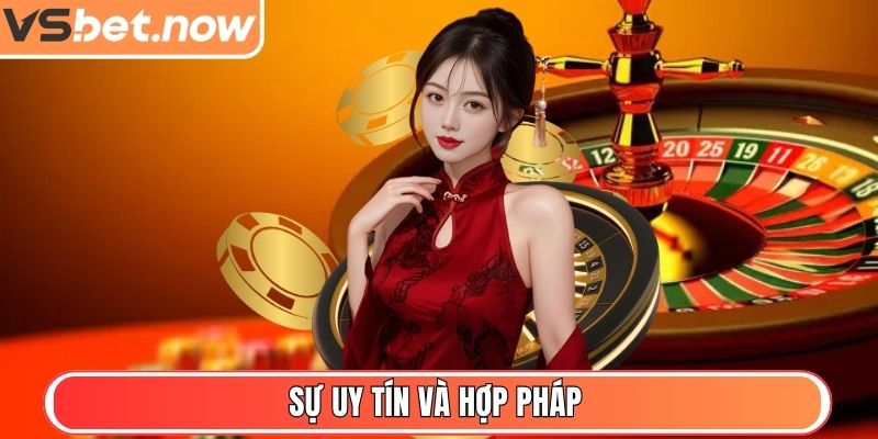 VSBET - Nhà Cái Trực Tuyến Uy Tín, Bảo Mật Và Thưởng Cao 3 Sự uy tín và hợp pháp