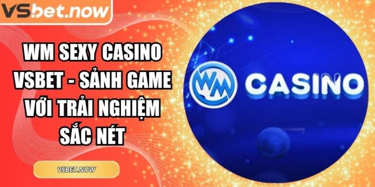 WM Sexy Casino VSBET